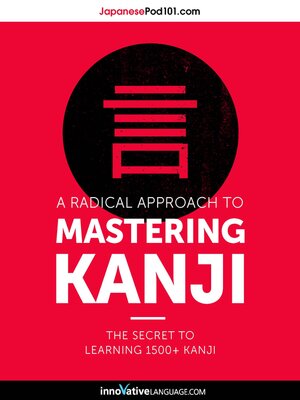 cover image of A Radical Approach to Mastering Kanji